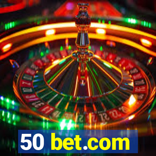 50 bet.com